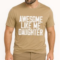 Awesome Like My Daughter Mom Dad MotherS Day FatherS Day Cooling Performance Crew T-Shirt
