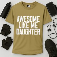Awesome Like My Daughter Mom Dad MotherS Day FatherS Day Cooling Performance Crew T-Shirt