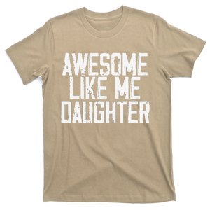 Awesome Like My Daughter Mom Dad MotherS Day FatherS Day T-Shirt