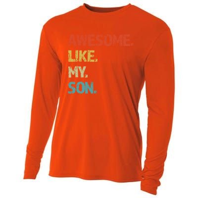 Awesome Like My Son Family Reunion Funny Dad FatherS Day Cool Gift Cooling Performance Long Sleeve Crew