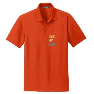 Awesome Like My Son Family Reunion Funny Dad FatherS Day Cool Gift Dry Zone Grid Polo