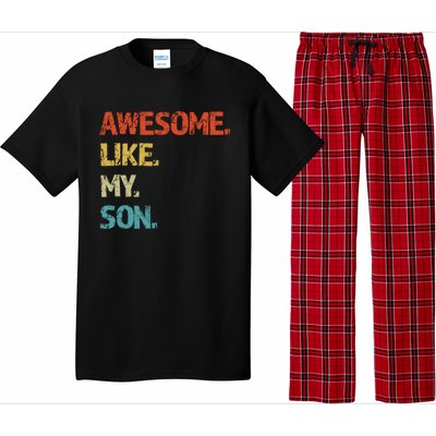 Awesome Like My Son Family Reunion Funny Dad FatherS Day Cool Gift Pajama Set