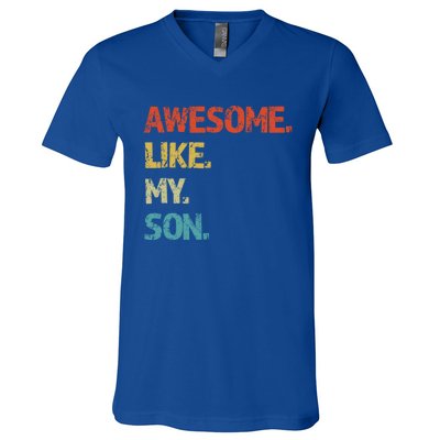 Awesome Like My Son Family Reunion Funny Dad FatherS Day Cool Gift V-Neck T-Shirt