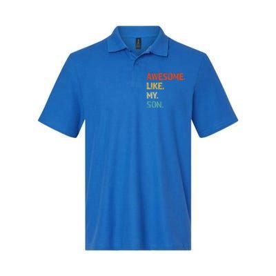 Awesome Like My Son Family Reunion Funny Dad FatherS Day Cool Gift Softstyle Adult Sport Polo