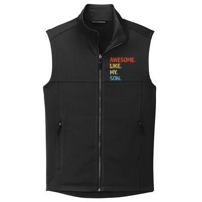 Awesome Like My Son Family Reunion Funny Dad FatherS Day Cool Gift Collective Smooth Fleece Vest