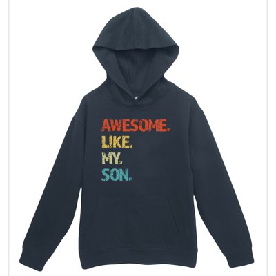 Awesome Like My Son Family Reunion Funny Dad FatherS Day Cool Gift Urban Pullover Hoodie