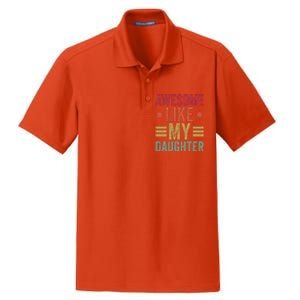 Awesome Like My Daughter Gifts Man Funny Fathers Day Dad Dry Zone Grid Polo