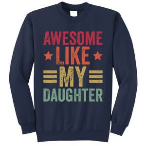 Awesome Like My Daughter Gifts Man Funny Fathers Day Dad Sweatshirt