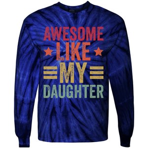 Awesome Like My Daughter Gifts Man Funny Fathers Day Dad Tie-Dye Long Sleeve Shirt