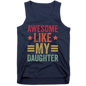 Awesome Like My Daughter Gifts Man Funny Fathers Day Dad Tank Top