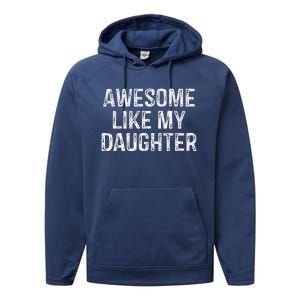 Awesome Like My Daughter Gifts Man Funny Fathers Day Dad Performance Fleece Hoodie