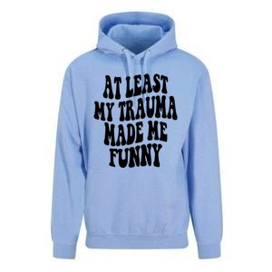 At Least My Trauma Made Me Funny Workout Positive Quote Gift Unisex Surf Hoodie