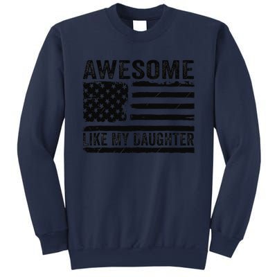 Awesome Like My Daughter Funny Fathers Day Daddy Daughter Sweatshirt