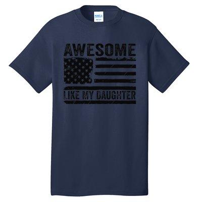 Awesome Like My Daughter Funny Fathers Day Daddy Daughter Tall T-Shirt