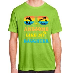 Awesome Like My Daughter 4th Of July & Christmas In July Adult ChromaSoft Performance T-Shirt