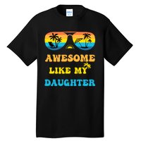 Awesome Like My Daughter 4th Of July & Christmas In July Tall T-Shirt