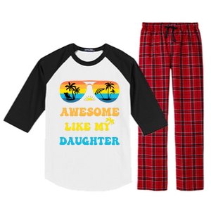 Awesome Like My Daughter 4th Of July & Christmas In July Raglan Sleeve Pajama Set