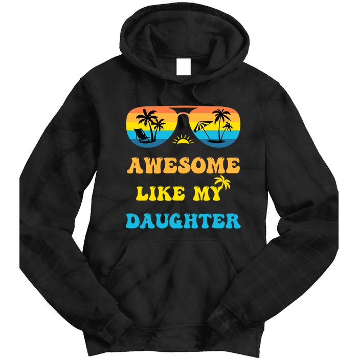 Awesome Like My Daughter 4th Of July & Christmas In July Tie Dye Hoodie