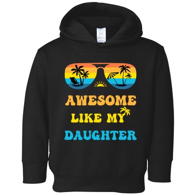 Awesome Like My Daughter 4th Of July & Christmas In July Toddler Hoodie