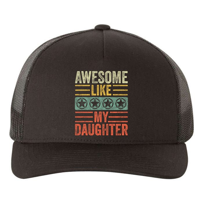 Awesome Like My Daughter Funny FatherS Day Dad Joke Vintage Yupoong Adult 5-Panel Trucker Hat