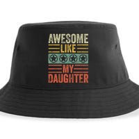 Awesome Like My Daughter Funny FatherS Day Dad Joke Vintage Sustainable Bucket Hat