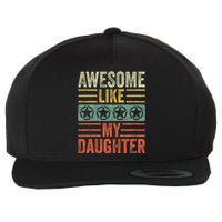 Awesome Like My Daughter Funny FatherS Day Dad Joke Vintage Wool Snapback Cap