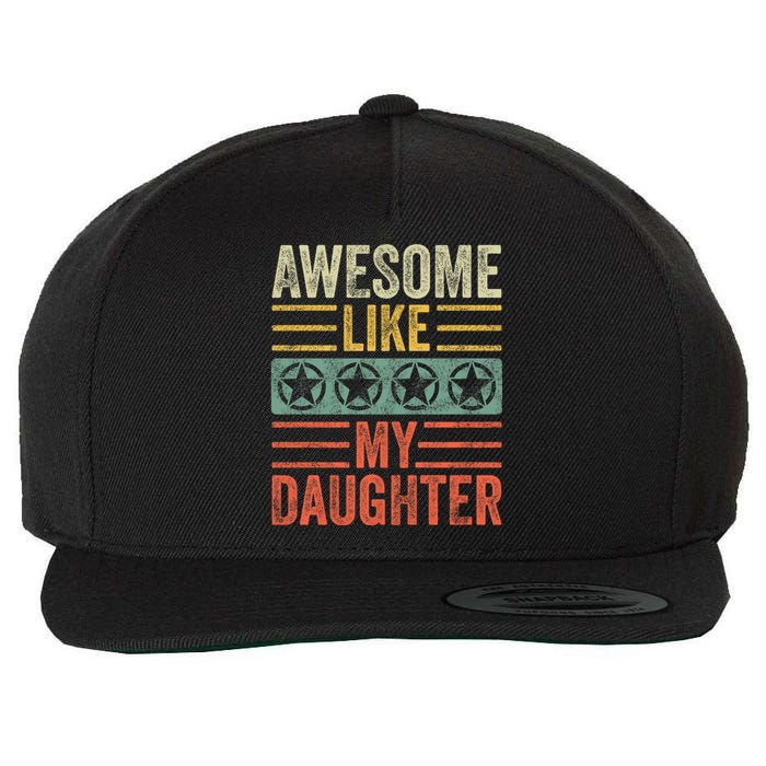 Awesome Like My Daughter Funny FatherS Day Dad Joke Vintage Wool Snapback Cap