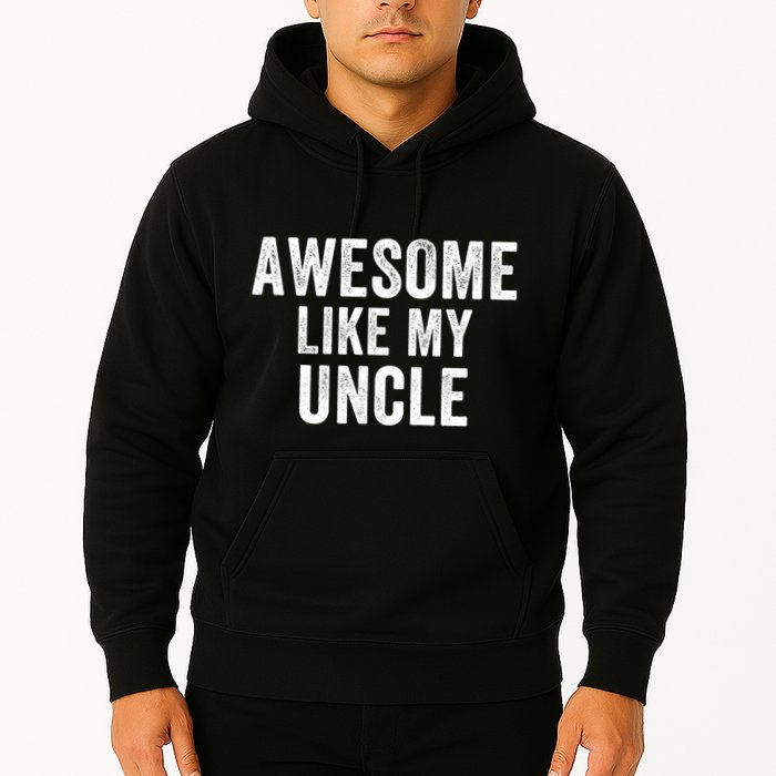 Awesome Like My Uncle Funny Uncle Jokes Uncle Humor Best Uncle Ever Cool Uncle Hoodie