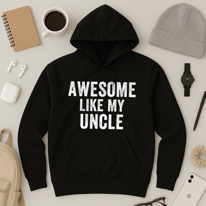 Awesome Like My Uncle Funny Uncle Jokes Uncle Humor Best Uncle Ever Cool Uncle Hoodie