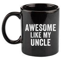 Awesome Like My Uncle Funny Uncle Jokes Uncle Humor Best Uncle Ever Cool Uncle 11oz C Handle Ceramic Mug