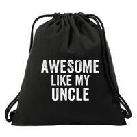 Awesome Like My Uncle Funny Uncle Jokes Uncle Humor Best Uncle Ever Cool Uncle Drawstring Bag