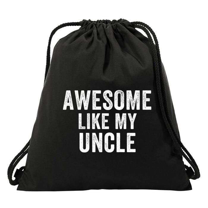 Awesome Like My Uncle Funny Uncle Jokes Uncle Humor Best Uncle Ever Cool Uncle Drawstring Bag