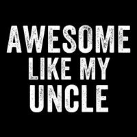 Awesome Like My Uncle Funny Uncle Jokes Uncle Humor Best Uncle Ever Cool Uncle 16 in Basic Backpack