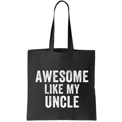 Awesome Like My Uncle Funny Uncle Jokes Uncle Humor Best Uncle Ever Cool Uncle Bag