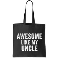 Awesome Like My Uncle Funny Uncle Jokes Uncle Humor Best Uncle Ever Cool Uncle Bag
