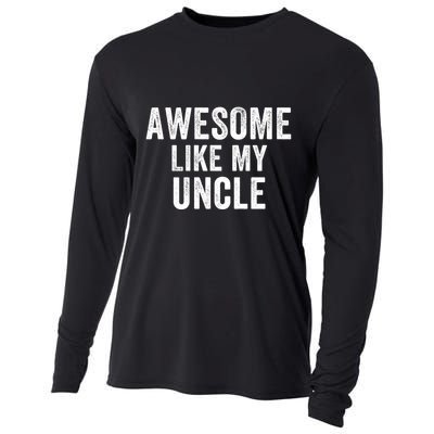 Awesome Like My Uncle Funny Uncle Jokes Uncle Humor Best Uncle Ever Cool Uncle Cooling Performance Long Sleeve Crew