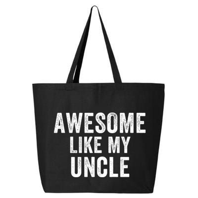 Awesome Like My Uncle Funny Uncle Jokes Uncle Humor Best Uncle Ever Cool Uncle 25L Jumbo Tote