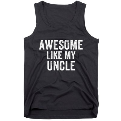 Awesome Like My Uncle Funny Uncle Jokes Uncle Humor Best Uncle Ever Cool Uncle Tank Top