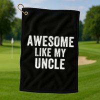 Awesome Like My Uncle Funny Uncle Jokes Uncle Humor Best Uncle Ever Cool Uncle Golf Towel