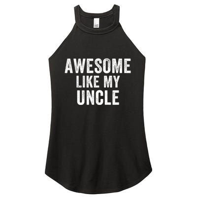 Awesome Like My Uncle Funny Uncle Jokes Uncle Humor Best Uncle Ever Cool Uncle Women's Perfect Tri Rocker Tank