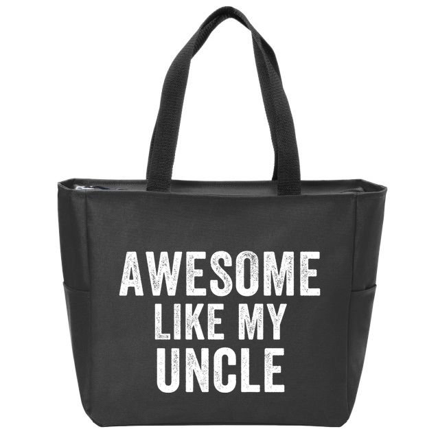 Awesome Like My Uncle Funny Uncle Jokes Uncle Humor Best Uncle Ever Cool Uncle Zip Tote Bag