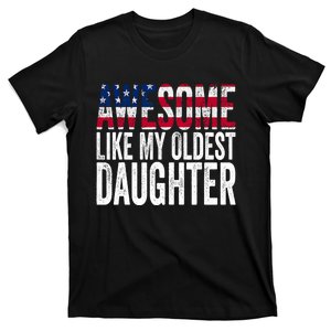 Awesome Like My Oldest Daughter Funny Fathers Mothers Day T-Shirt