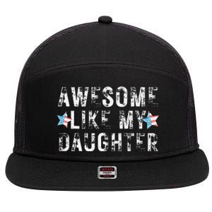 Awesome Like My Daughter Dad Fathers Day 7 Panel Mesh Trucker Snapback Hat