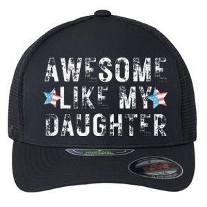 Awesome Like My Daughter Dad Fathers Day Flexfit Unipanel Trucker Cap