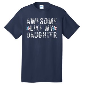 Awesome Like My Daughter Dad Fathers Day Tall T-Shirt