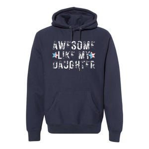 Awesome Like My Daughter Dad Fathers Day Premium Hoodie