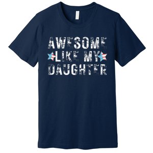 Awesome Like My Daughter Dad Fathers Day Premium T-Shirt