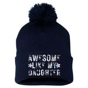 Awesome Like My Daughter Dad Fathers Day Pom Pom 12in Knit Beanie