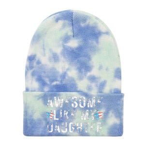 Awesome Like My Daughter Dad Fathers Day Tie Dye 12in Knit Beanie