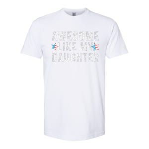 Awesome Like My Daughter Dad Fathers Day Softstyle CVC T-Shirt